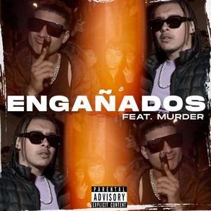 Engañados (feat. Murder) [Explicit]