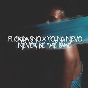 Never be the same (feat. Young Nevo) [Explicit]