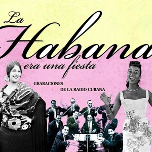 La Habana Era una Fiesta (Grabaciones de la Radio Cubana)