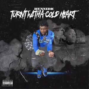 Turnt With A Cold Heart (Explicit)