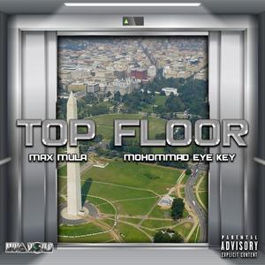 Top Floor (feat. Mohommad Eye Key) [Explicit]