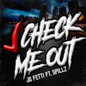 Jo Fetti - Check Me Out(feat. Spillz)