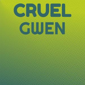 Cruel Gwen