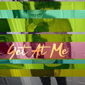 Get at me (Explicit)