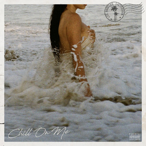 CHILL ON ME (Explicit)