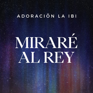 Miraré al Rey