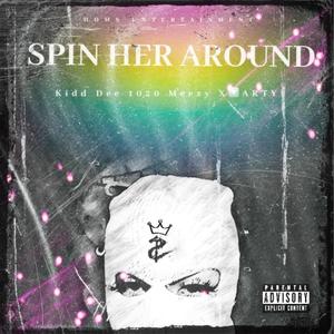 Spin Her Around (feat. 1020 Meezy & X-Party)