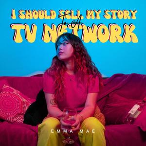 I Should Sell My Story To A TV Network (Explicit)