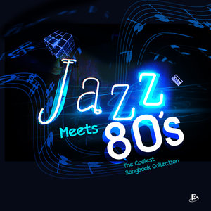 Jazz Meets 80's (The Coolest Songbook Collection)