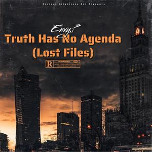 Truth Has No Agenda (Lost Files) [Explicit]