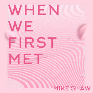 When We First Met