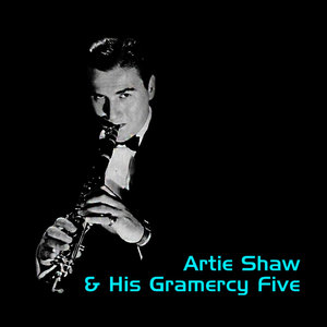 Artie Shaw & His Gramercy Five