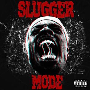 SLUGGER MODE (Explicit)