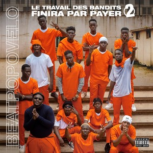 LTDBFPP, Vol. 2 (Le travail des bandits finira par payer) [Explicit]