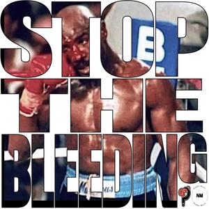 Stop The Bleeding (Explicit)
