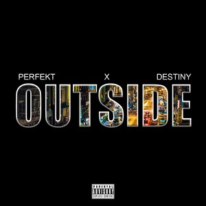 Outside (feat. Destiny) [Explicit]