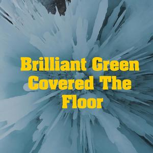 Brilliant Green Covered The Floor