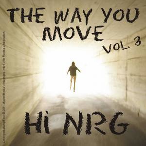 The Way You Move - Hi NRG Vol. 03
