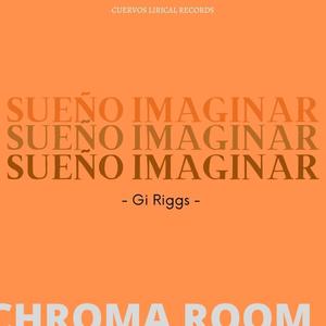 Sueño Imaginar (feat. Gi Riggs) [Explicit]