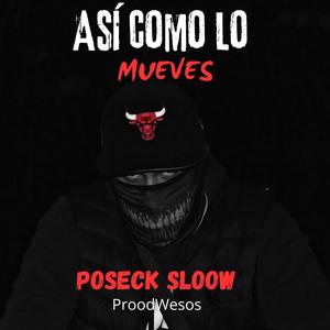 Así Como Lo Mueves (feat. Proodwesos) [Explicit]