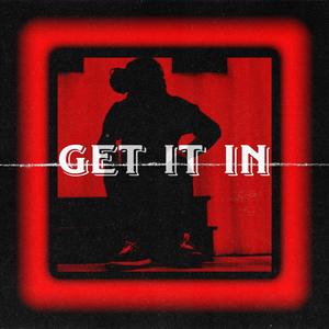 GET IT IN (Explicit)