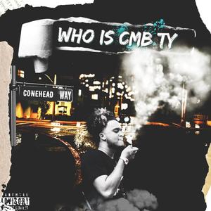 Who Is CMB Ty (Explicit)