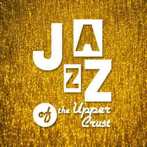 Jazz of the Upper Crust