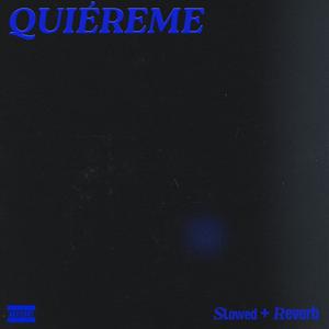 Quiéreme (Slowed+Reverb)