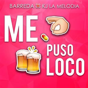 Me Puso Loco (feat. Kj La Melodia)