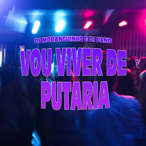 Vou Viver De Putaria (Explicit)