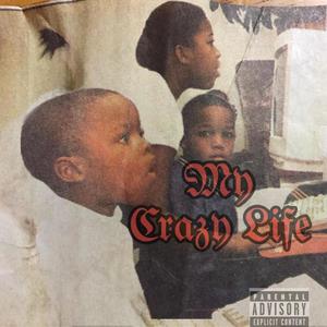 My Crazy Life (Explicit)