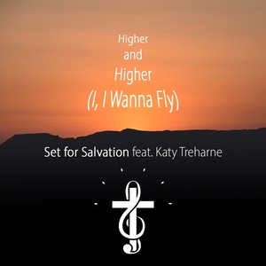 Higher and Higher (I, I Wanna Fly) [feat. Katy Treharne]