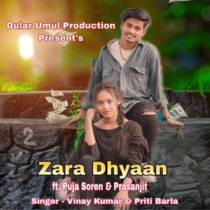 Zara Dhyan New Nagpuri Song (feat. Vinay Kumar, Puja Soren & Prasanjit) [with Priti Barla]