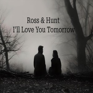 I'll Love You Tomorrow (feat. Charles Hunt)