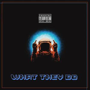 What They Do (Explicit)