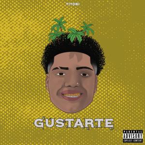 Gustarte (feat. Big La Ilustre Familia)