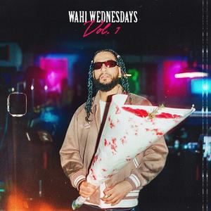 WAHI WEDNESDAYS VOL 1. (Explicit)