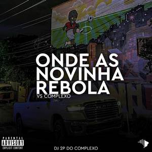 ONDE AS NOVINHA REBOLA VS COMPLEXO (Explicit)