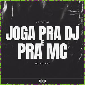 Joga pra dj e pra mc (Explicit)