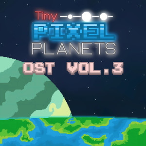 Tiny Pixel Planets (Original Game Soundtrack) , Vol.3 (Tiny Pixel Planets 游戏原声带 Vol.3)