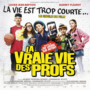 La vie est trop courte... (Musique issue de la bande originale du film "La vraie vie des profs") - Single