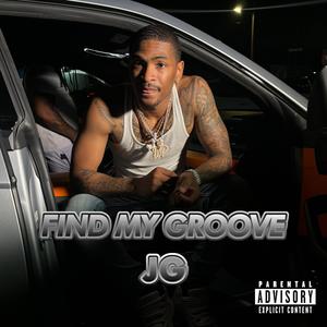 Find My Groove (Explicit)