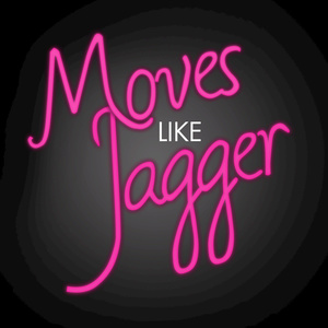 Moves Like Jagger