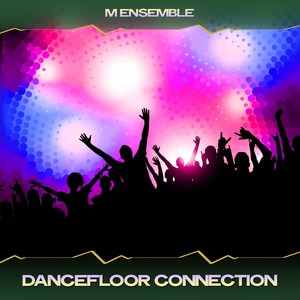 Dancefloor Connection (24 Bit Remastered)