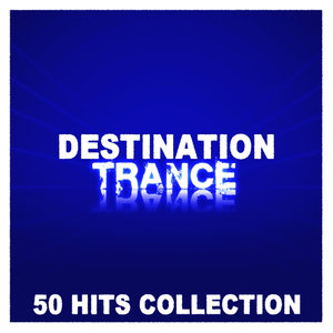 Destination Trance - 50 Hits Collection