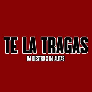 Te La Tragas