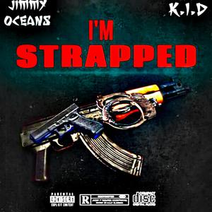 I'm Strapped(feat. K.I.D) (Explicit)