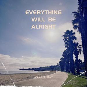 Everything Will Be Alright