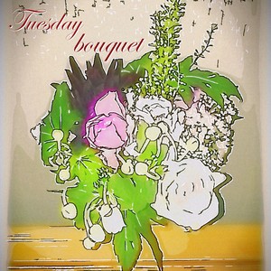 Tuesday bouquet (チューズデイ　ブーケ)