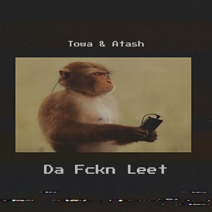 Da Fckn Leet (Explicit)